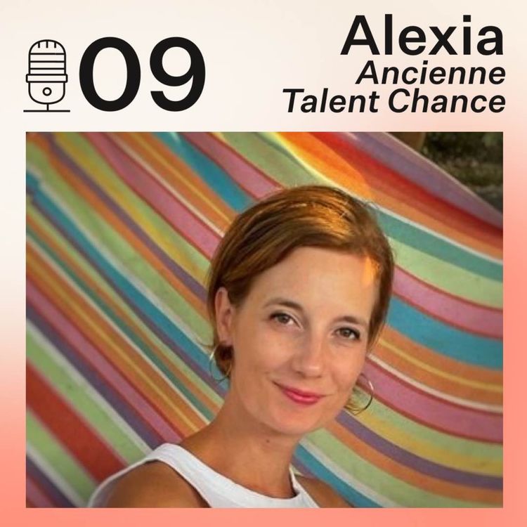 cover art for #09 - Alexia : "Il n'y a pas d'âge pour changer de métier".