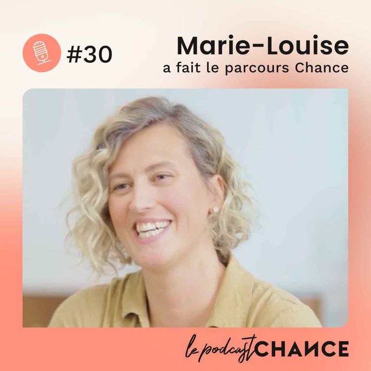cover art for #30 - Marie-Louise : "J'ai appris à redécouvrir mon métier et à investir mes passions à côté"
