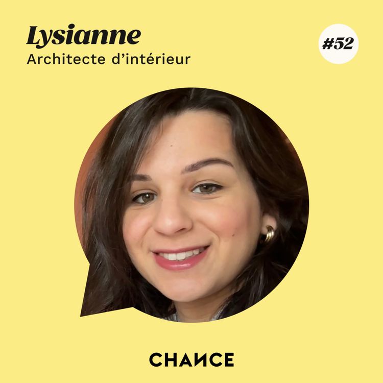 cover art for #52 - Lysianne, architecte d'intérieur : "J’ai lié mon engagement pour une cause à mon métier".