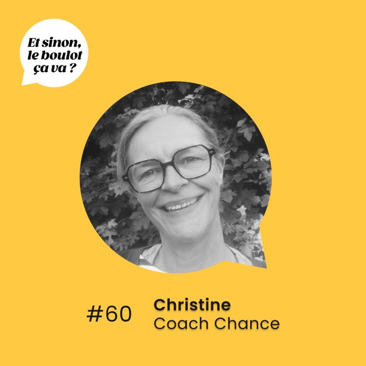 cover art for #60 : "Comment se questionner sur sa vie pro sans tomber dans les peurs ?" par Christine, coach Chance.