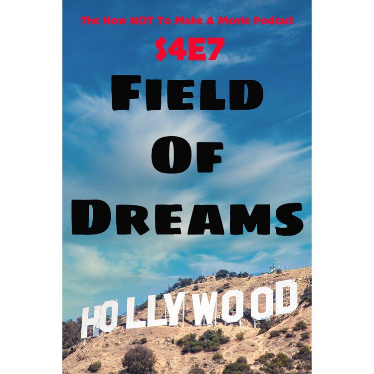 cover art for S4E7: Field Of Dreams