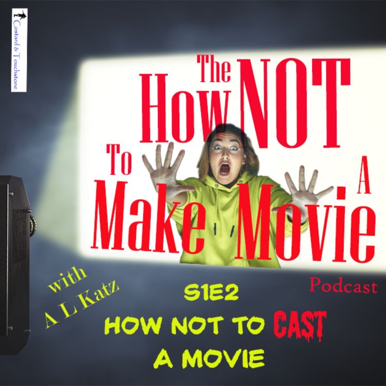 cover art for S1E2 How Not To CAST A Movie