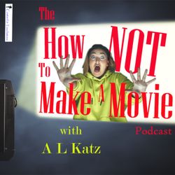 cover art for The How NOT To Make A Movie Podcast