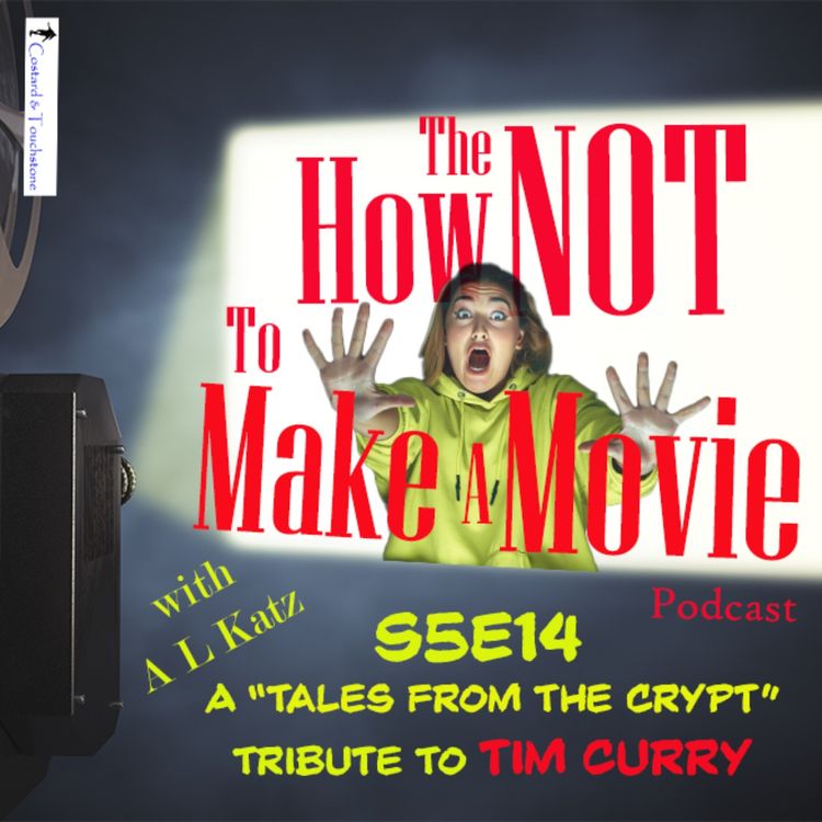cover art for S5E14 A "Tales From The Crypt" Tribute To Tim Curry