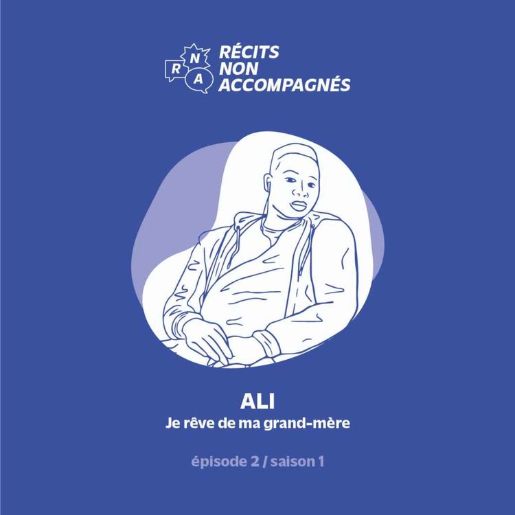 cover art for Ep.2 / Ali - "Je rêve de ma grand-mère"