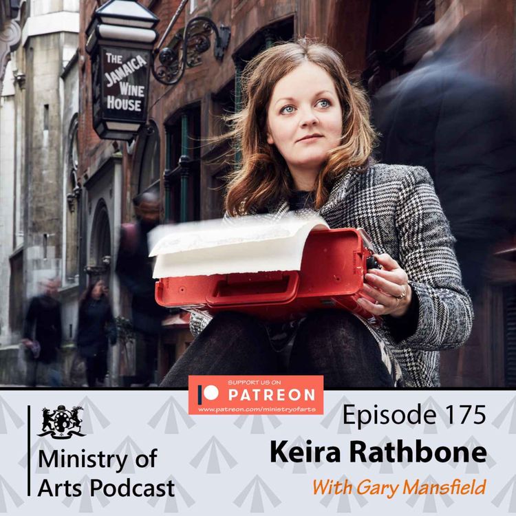 cover art for Ep.175 Keira Rathbone - Ministry of Arts Podcast