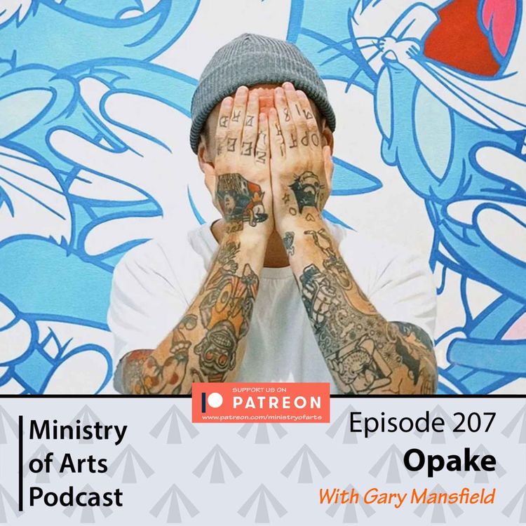 cover art for Ep.207 Opake - Ministry of Arts Podcast
