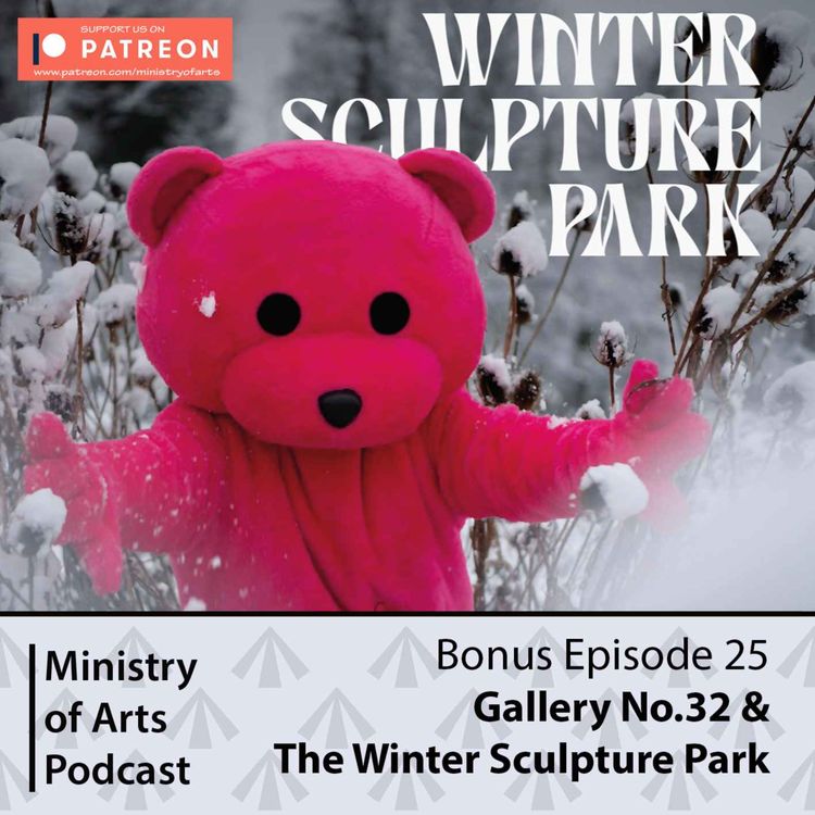 cover art for Gallery No.32 & Winter Sculpture Park - MoA Bonus Episode 25   