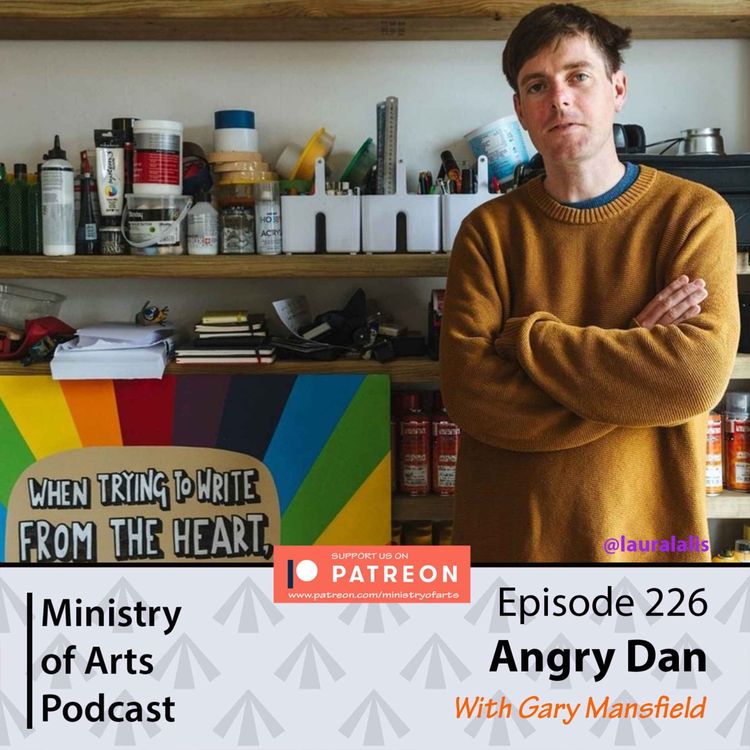 cover art for Ep.226 Angry Dan - Ministry of Arts Podcast