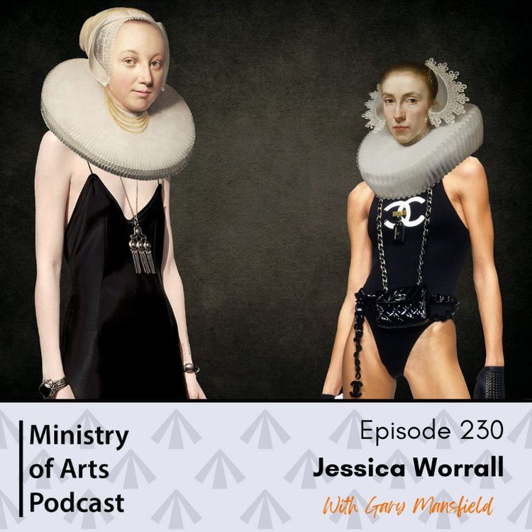 cover art for Ep.230 Jessica Worrall - Ministry of Arts Podcast