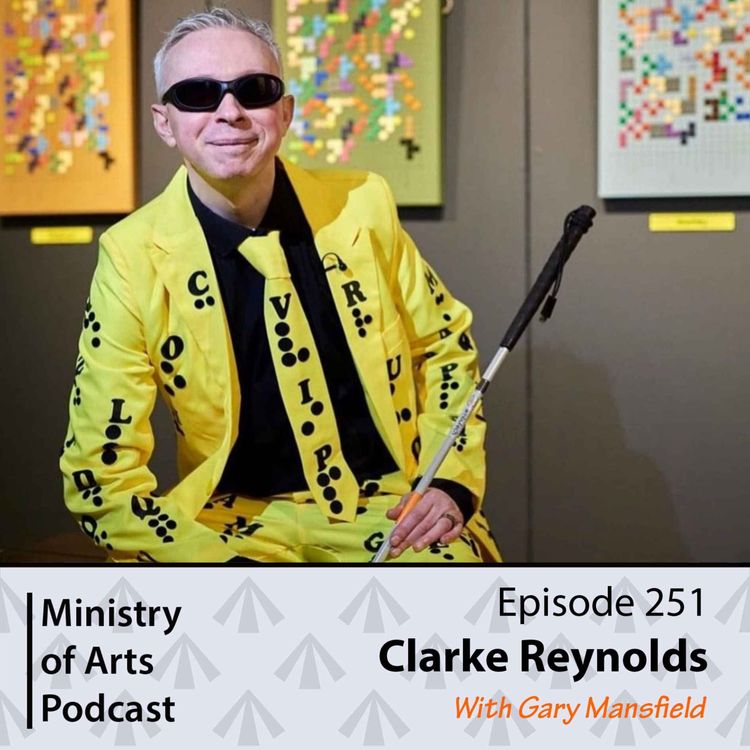 cover art for Ep.251 Clarke Reynolds - Ministry of Arts Podcast