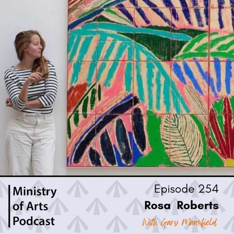 cover art for Ep.254 Rosa Roberts - Ministry of Arts Podcast