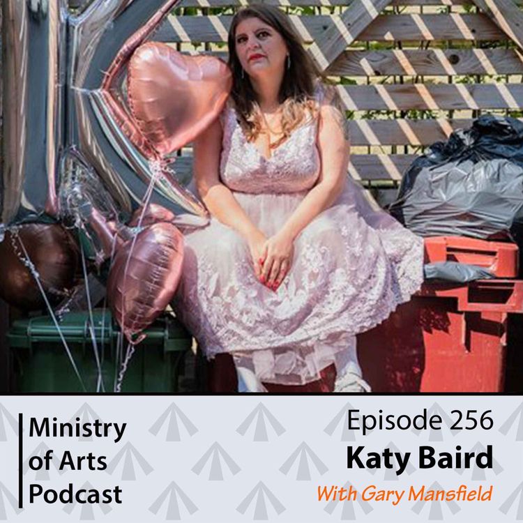 cover art for Ep.256 Katy Baird - Ministry of Arts Podcast