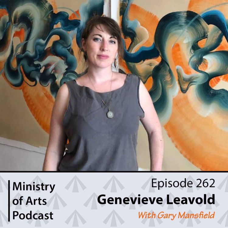 cover art for Ep.262 Genevieve Leavold - Ministry of Arts Podcast