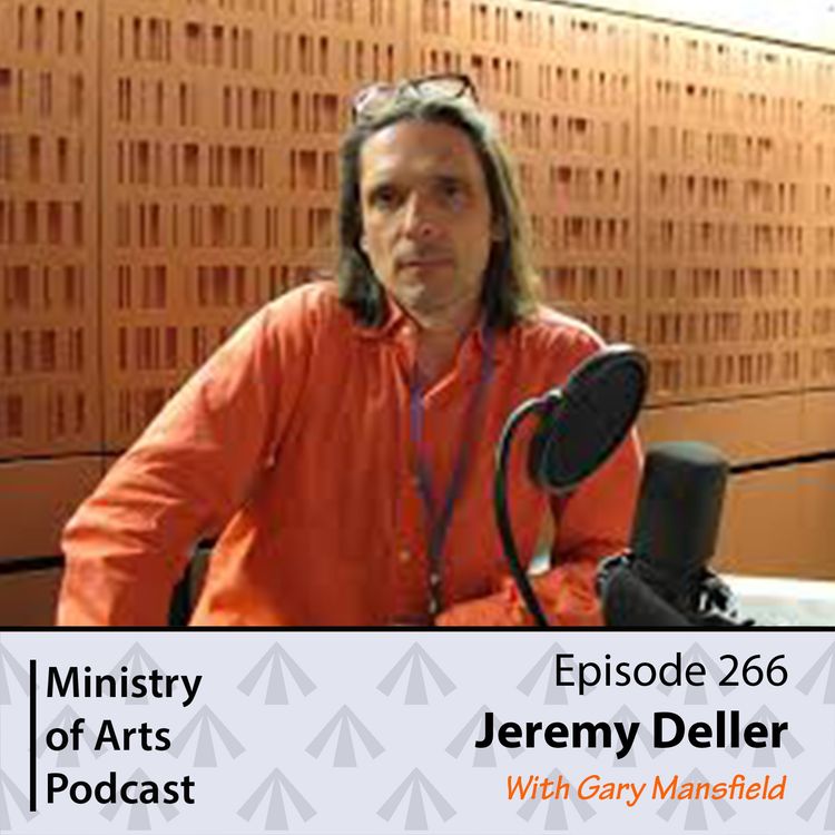 cover art for Ep.266 Jeremy Deller - Ministry of Arts Podcast