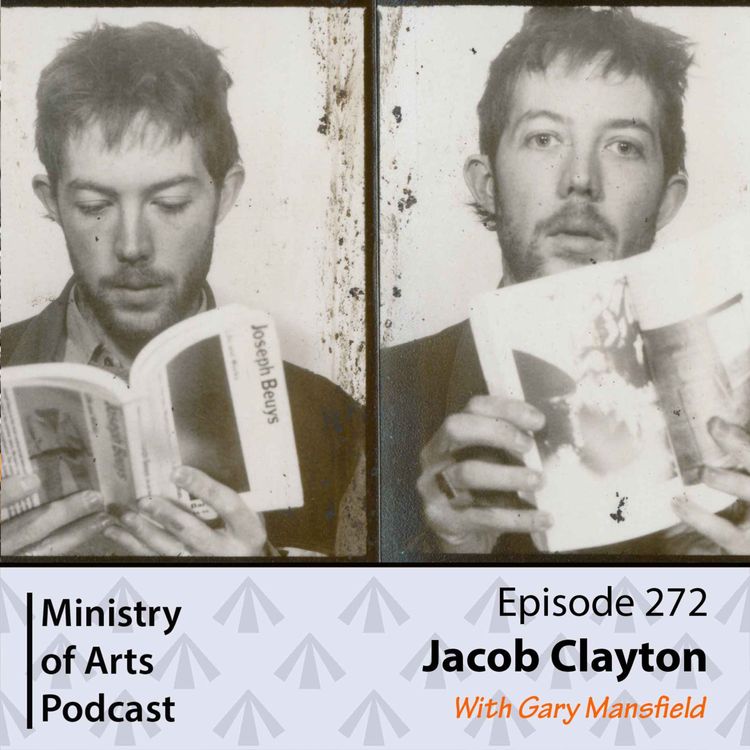 cover art for Ep.272 Jacob Clayton - Ministry of Arts Podcast