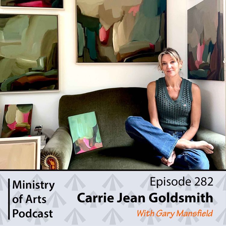 cover art for Ep.282 Carrie Jean Goldsmith - Ministry of Arts Podcast