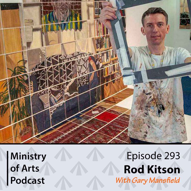 cover art for Ep.293 Rod Kitson - Ministry of Arts Podcast