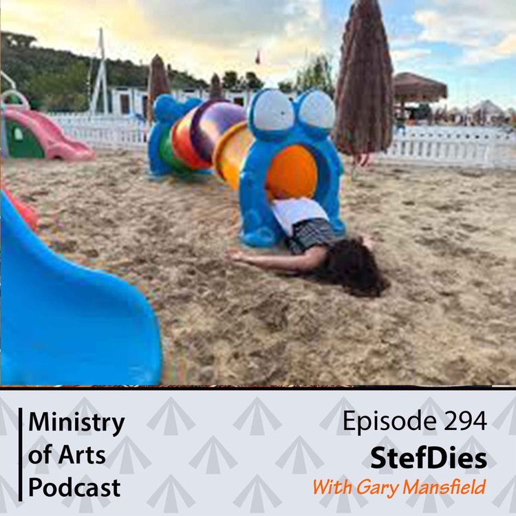 cover art for Ep.294 Stefdies - Ministry of Arts Podcast