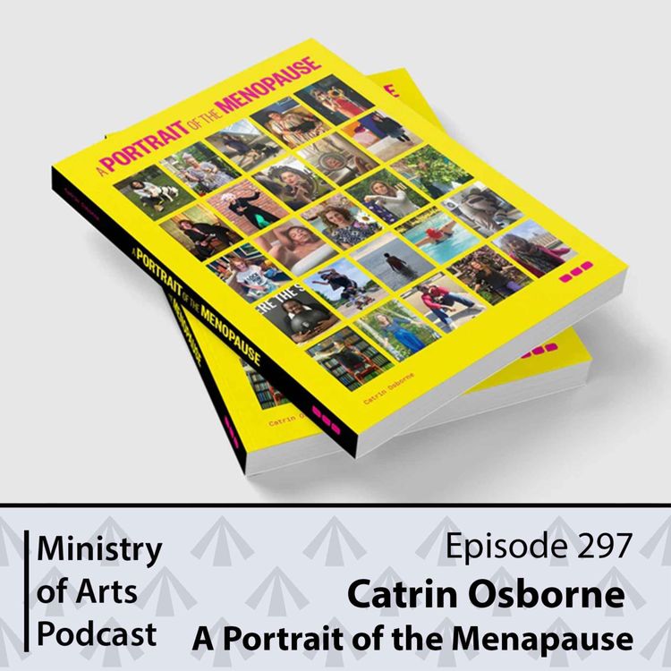 cover art for Ep.297 Catrin Osborne - Ministry of Arts Podcast