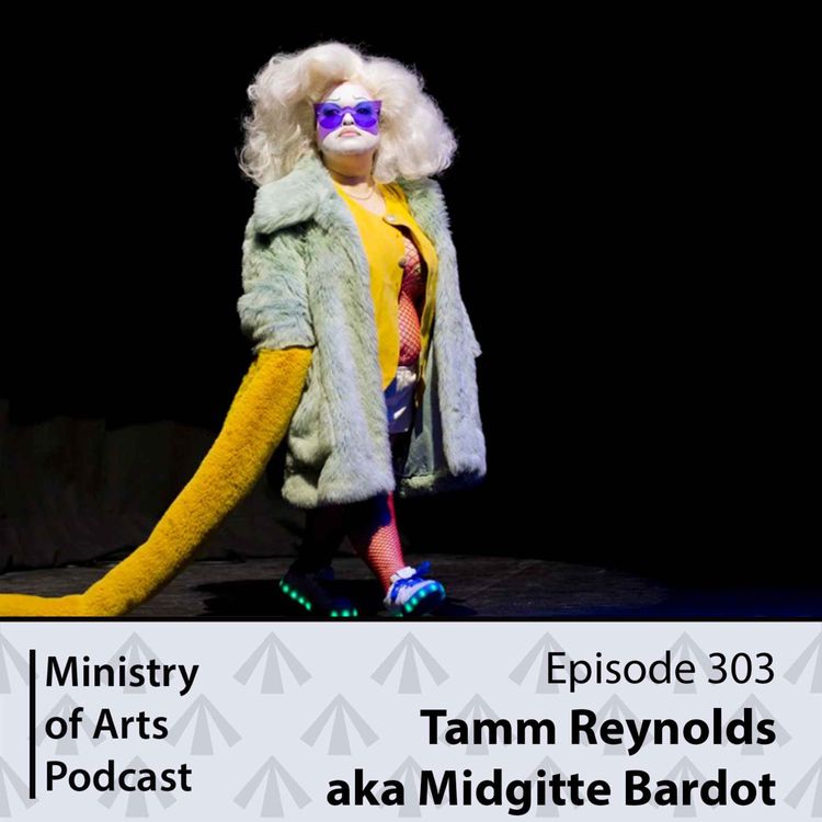 cover art for Ep.303 Tamm Reynolds - Ministry of Arts Podcast