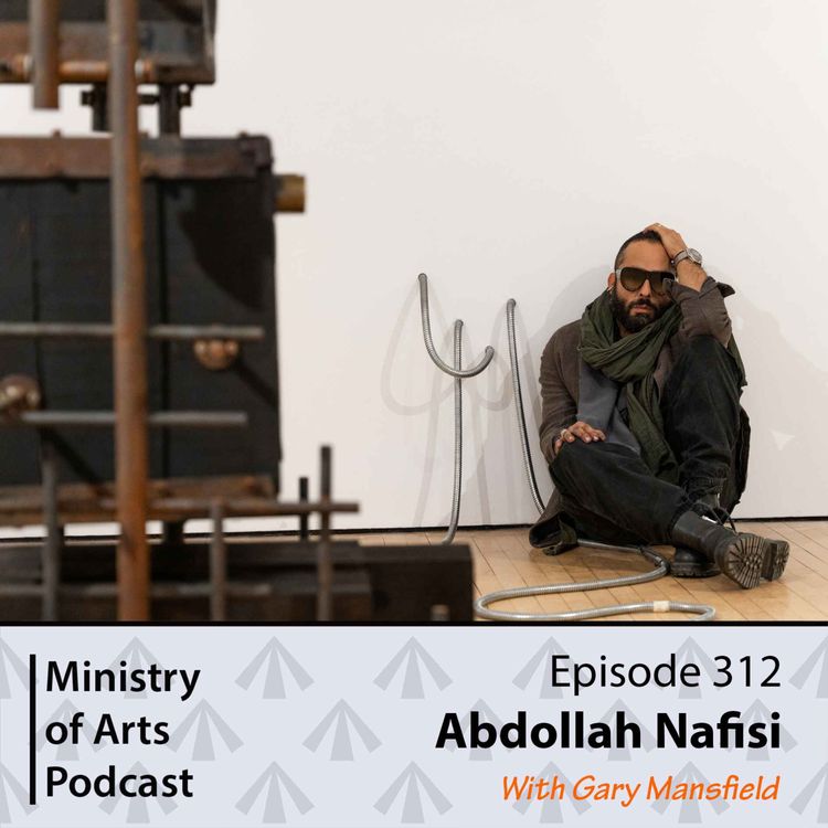 cover art for Ep.312 Abdollah Nafisi - Ministry of Arts Podcast