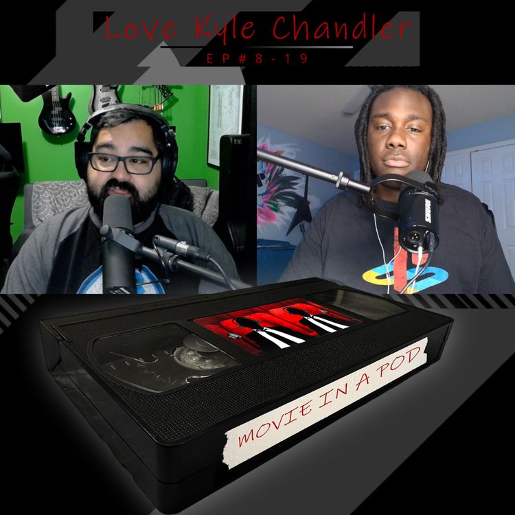 cover art for EP#8-19 Love Kyle Chandler