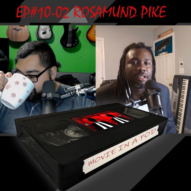 cover art for EP#10-02 Rosamund Pike