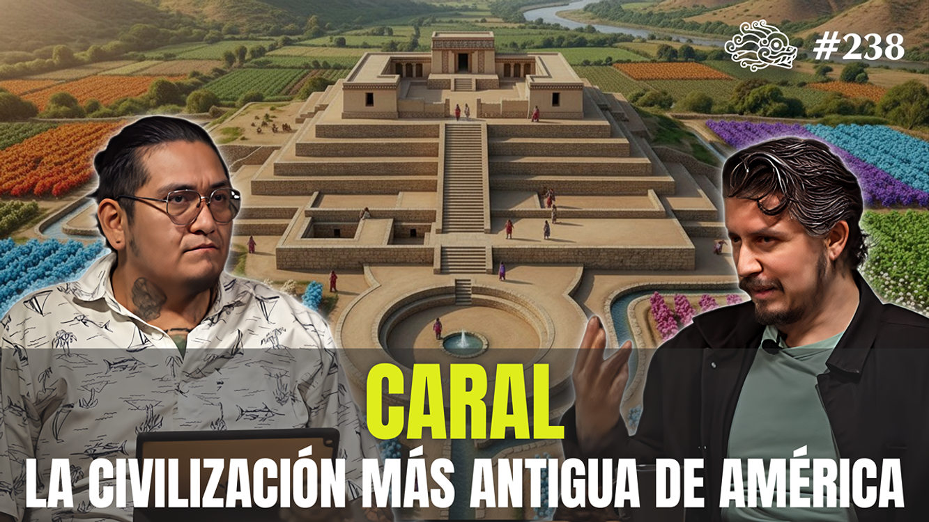 cover art for 238 - Caral: La Civilización más Antigua de América