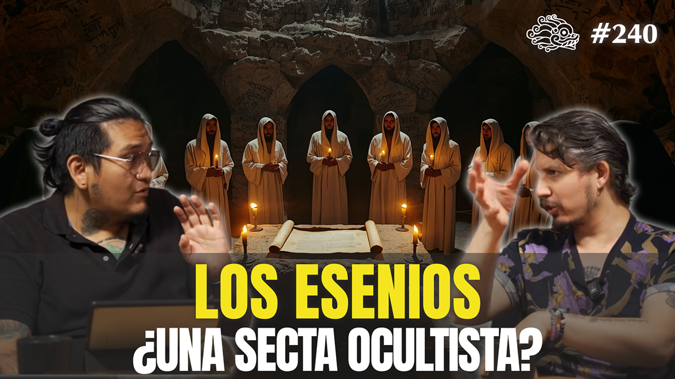 cover art for 240 - Los Esenios ¿Una Secta Ocultista?