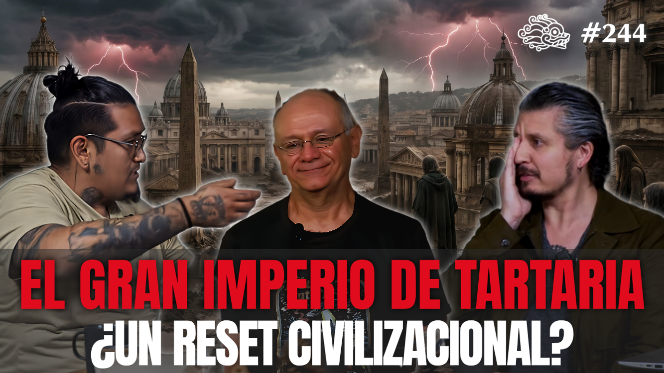 cover art for 244 - El Gran Imperio de Tartaria ¿Un Reset Civilizacional? ft. Eduardo Fanghänel