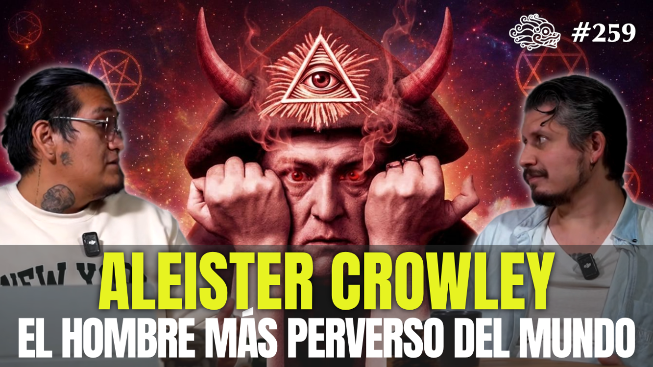 cover art for 259 - Aleister Crowley: El Hombre más Perverso del Mundo