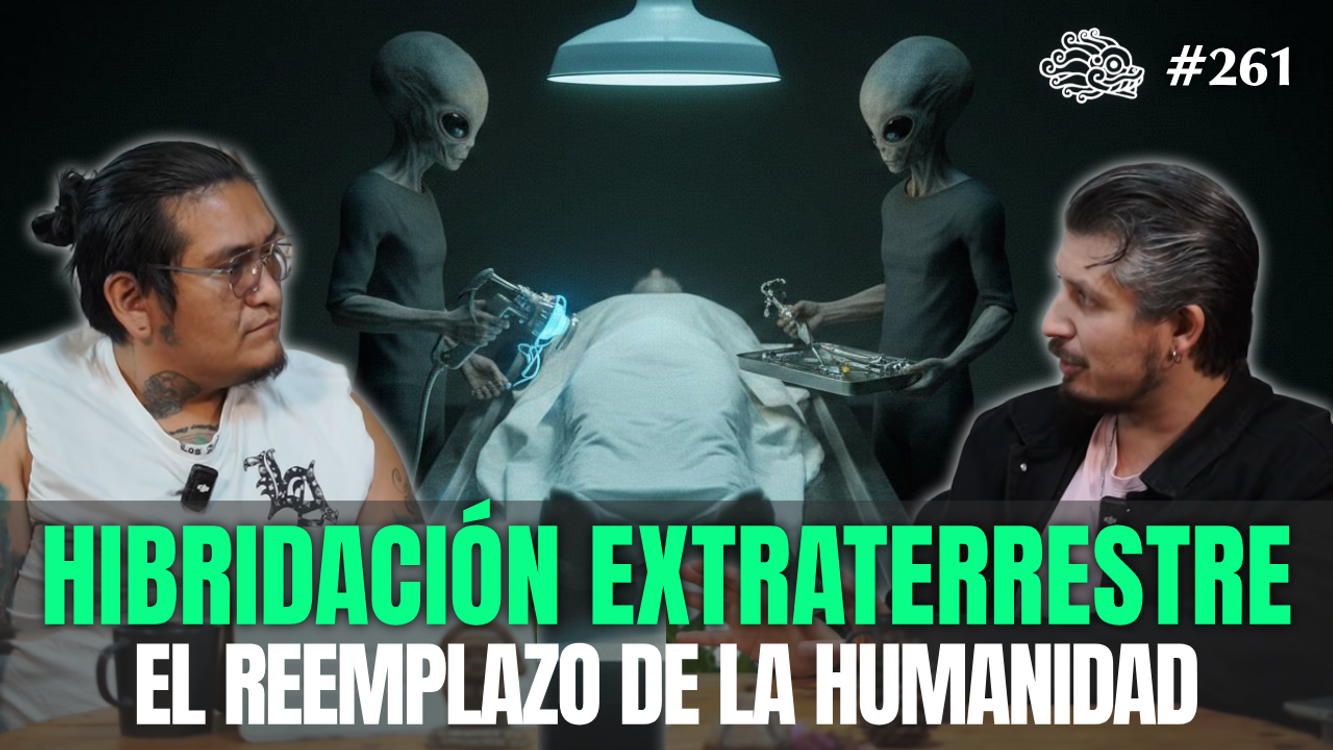 cover art for 261 - Hibridación Extraterrestre: El Plan para Reemplazar a la Humanidad