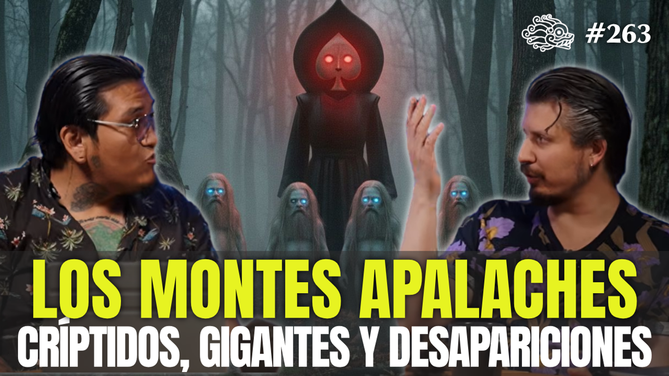 cover art for 263 - Los Montes Apalaches: Críptidos, Gigantes y Desapariciones 