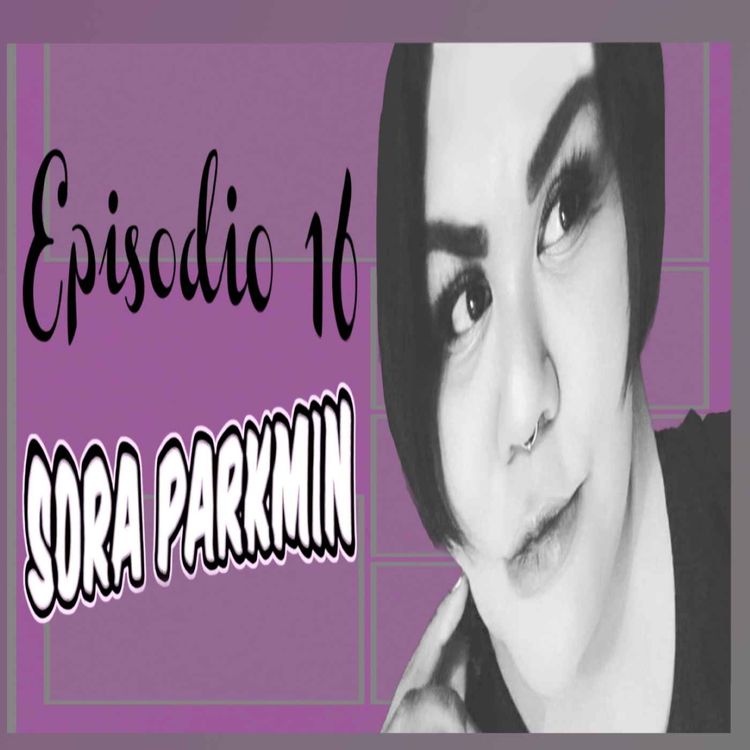 cover art for Episodio 16 - Sora ParkMin