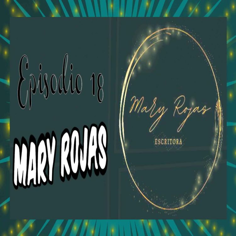 cover art for Episodio 18 - Mary Rojas