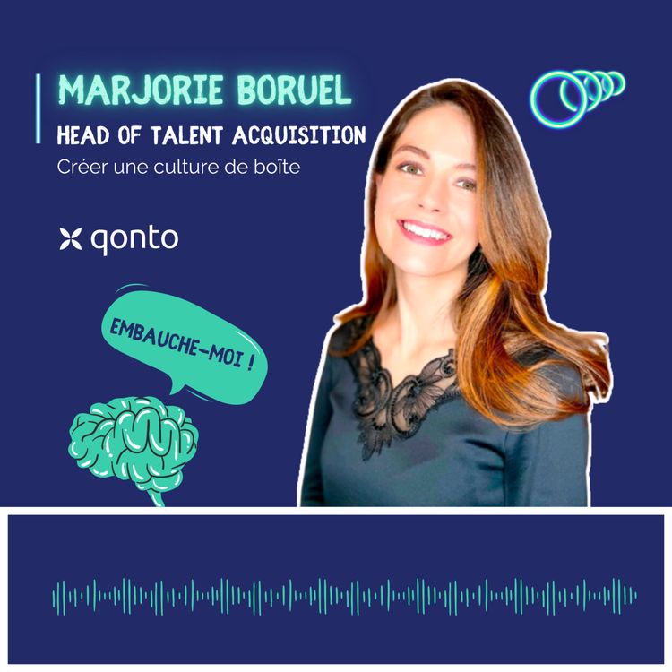 cover art for "La culture d'une boîte, c'est l'ADN de cette boîte, comme sa personnalité", Marjorie BORUEL, Head of Talent Acquisition chez Qonto