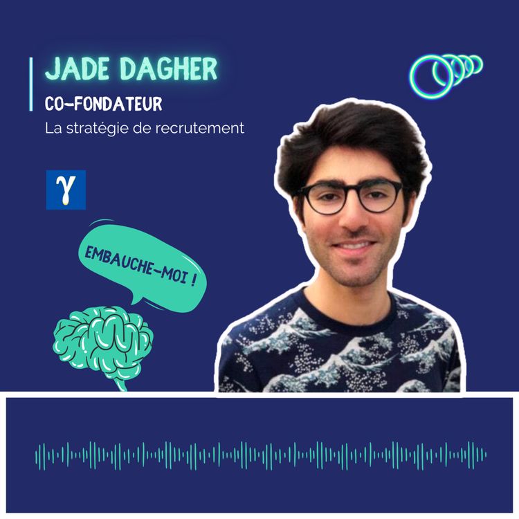 cover art for “On a commencé à comprendre qu’il fallait recruter de façon extrêmement régulière voire quotidienne pour avoir un flux continu.” Jade DAGHER, Co-fondateur de Gamma School
