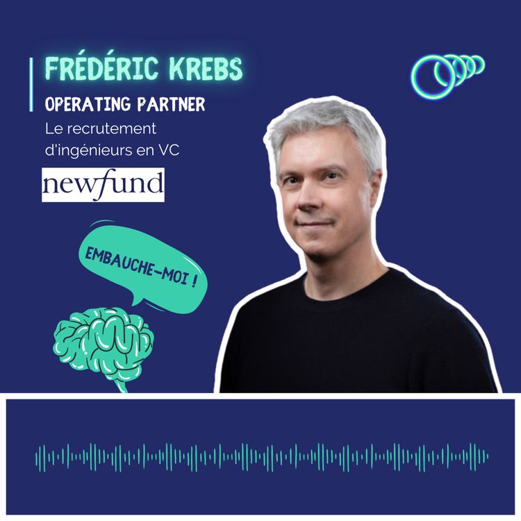 cover art for “J’ai mis 3 ou 4 week-ends à apprendre HTML pour être au niveau, compétent et pertinent” Frédéric Krebs, Operating Partner chez Newfund.