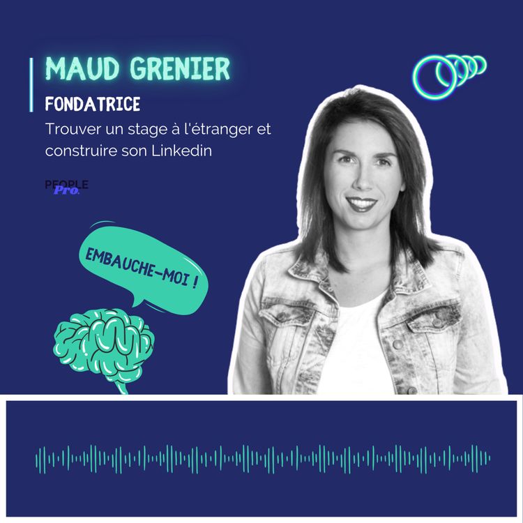 cover art for “Il ne faut pas tout accepter, car il y a des employeurs qui te font travailler pour des clopinettes” Maud Grenier, Fondatrice de PeoplePro
