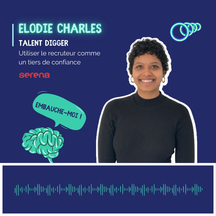 cover art for “Une marque employeur doit être clivante” Elodie Charles, Talent Digger chez Serena
