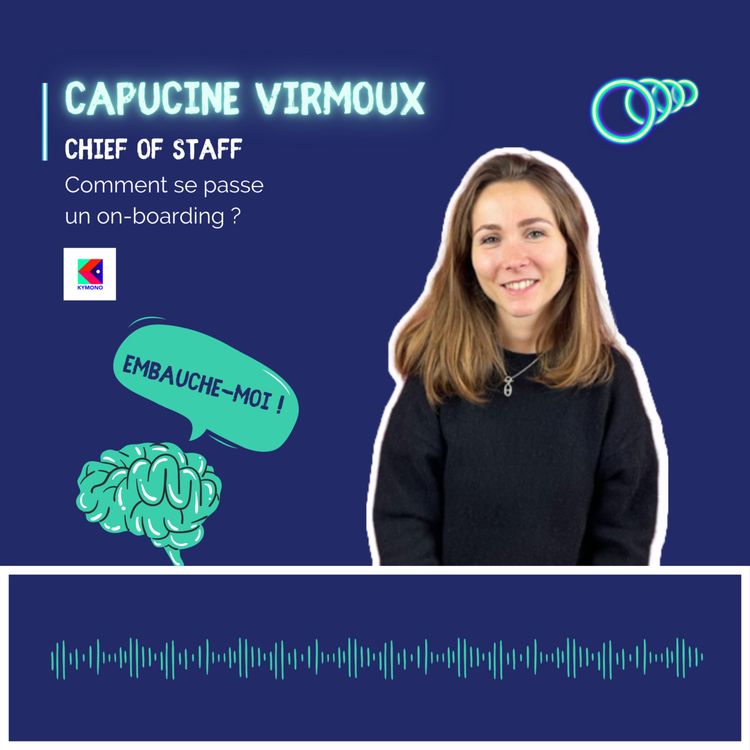 cover art for “L’onboarding, c’est la période d’intégration d’une personne dans une entreprise” Capucine Virmoux, CoS chez Kymono
