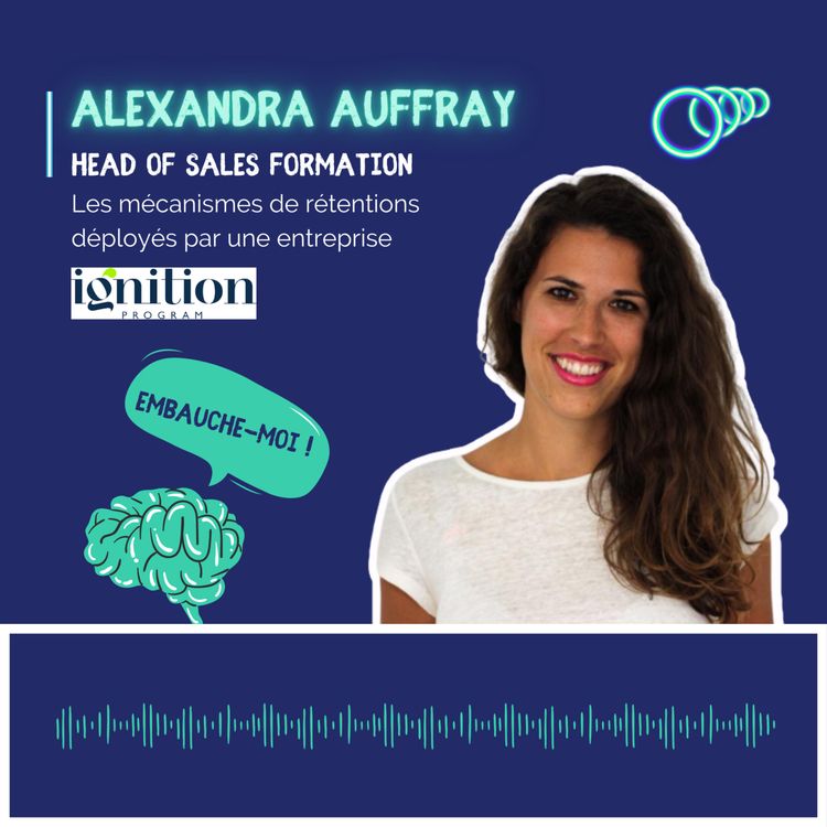 cover art for “Manager n’est pas une promotion, c’est une compétence” Alexandra Auffray, Head of Sales Formation et Accompagnement RH chez Ignition Program