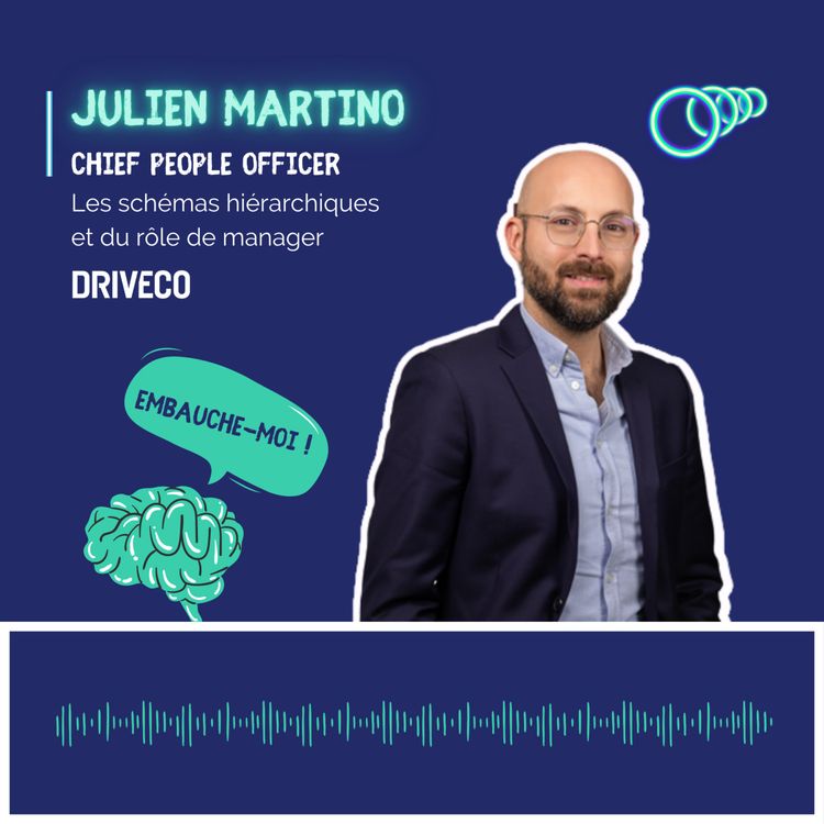 cover art for “Je ne distingue pas les experts et les managers” Julien MARTINO, Chief people officer chez Drive&Co 