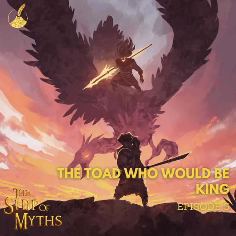 cover art for Episode 5: The Toad Who Would Be King