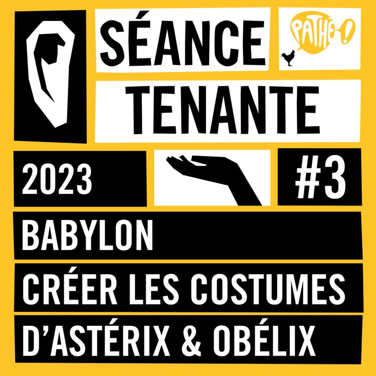 cover art for S02E03 : Babylon et la création des costumes d’Astérix & Obélix : L’Empire du Milieu