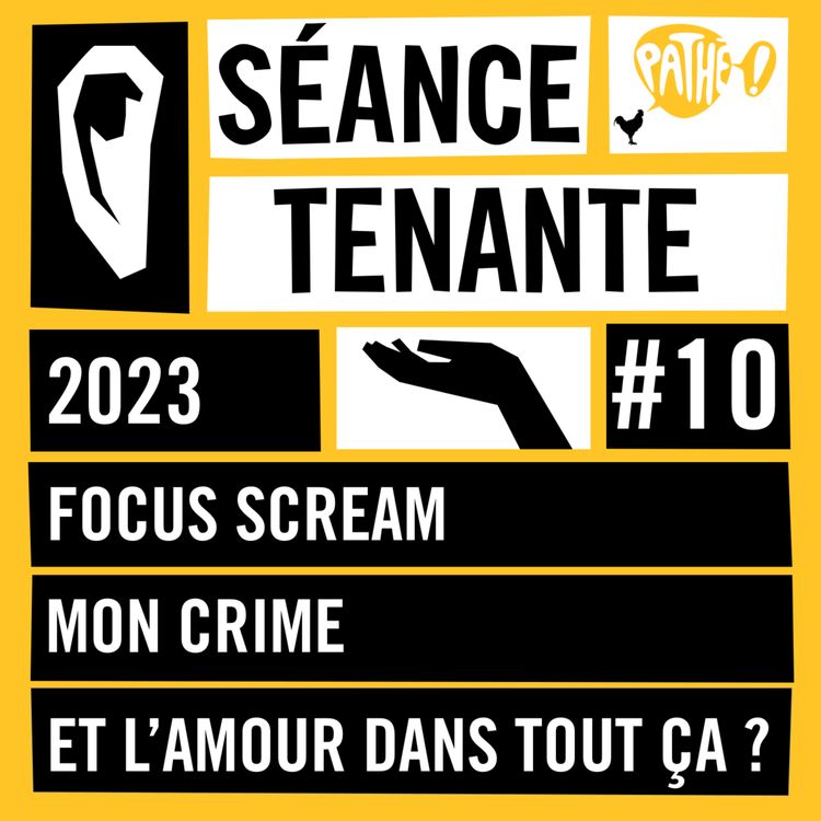 cover art for S02E10 : Focus sur Scream, Mon crime & Et l’amour dans tout ça ?
