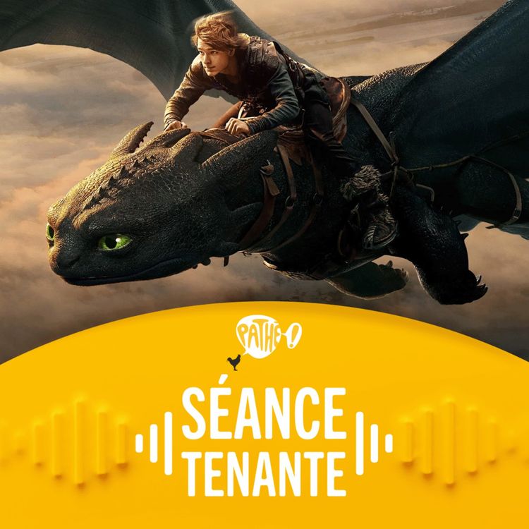 cover art for DRAGONS : la meilleure des adaptations live ? Avec notre invité Dean DeBlois ! Et Life of Chuck avec Tom Hiddleston