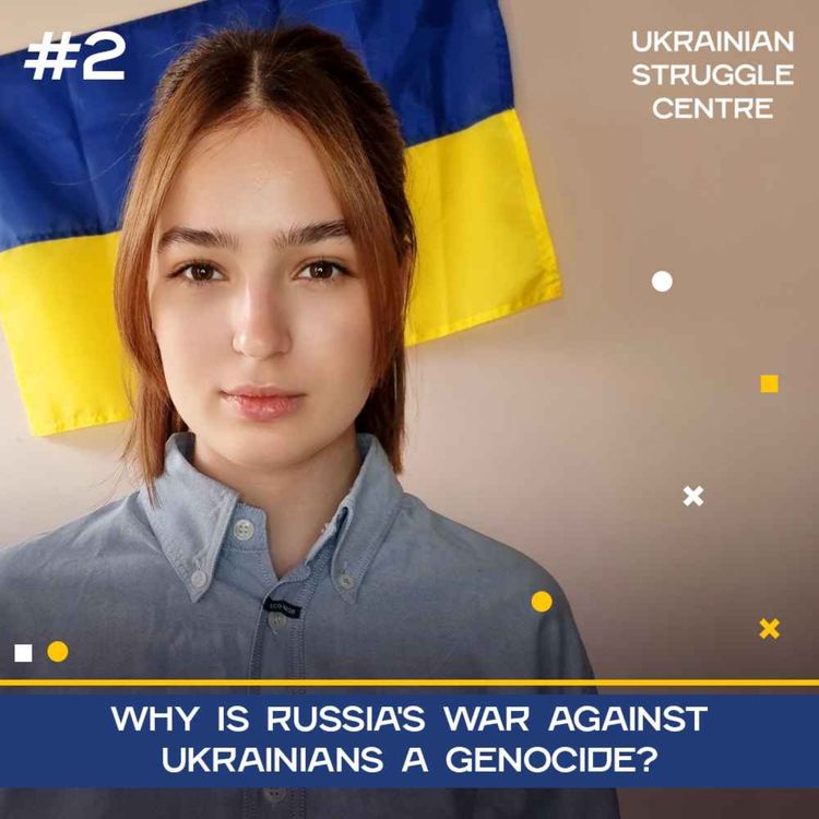 cover art for Why is Russia's war against Ukrainians a genocide? // UA STRUGGLE Podcast #2