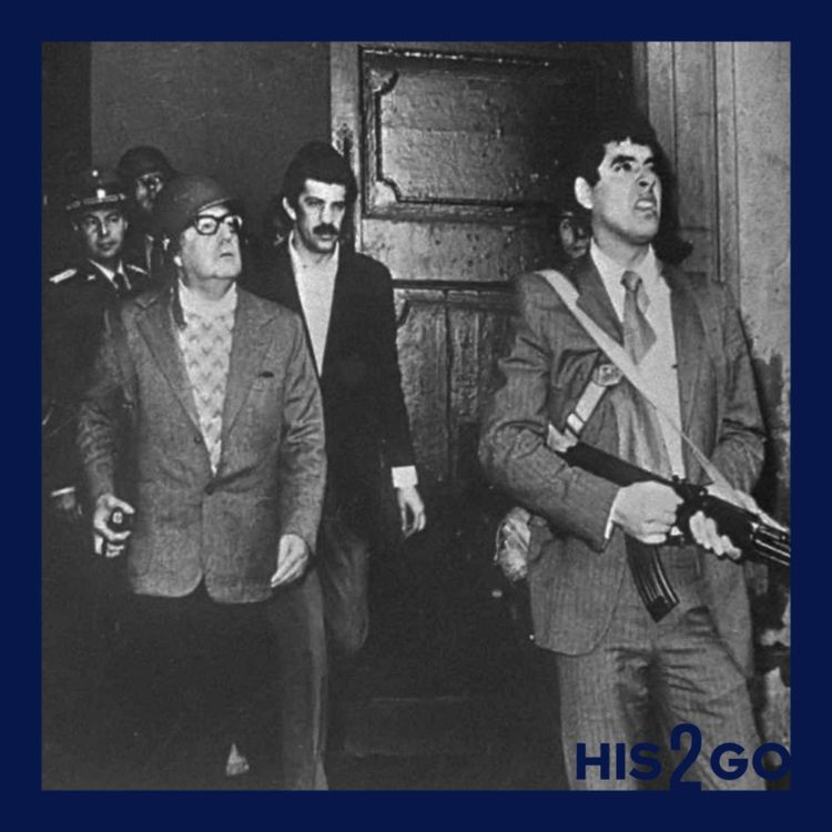 cover art for His2Go#213 - Chile, die CIA und der Putsch: Der Sturz von Salvador Allende